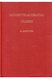 Frühmittelalterliche Studien - Jahrbuch des Instituts für Frühmittelalterforschung der Universität Münster. 16. Band.