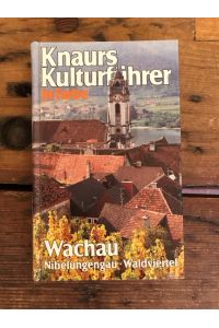 Knaurs Kulturführer: Wachau; Nibelungengau, Waldviertel
