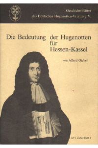 Die Bedeutung der Hugenotten für Hessen-Kassel.