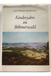 Kinderjahre im Böhmerwald.