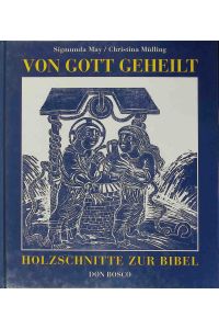Von Gott geheilt : Holzschnitte zur Bibel.
