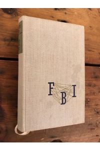 Die FBI-Story: Das US-Bundeskriminalamt öffnet die Akten