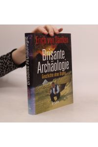 Brisante Archäologie
