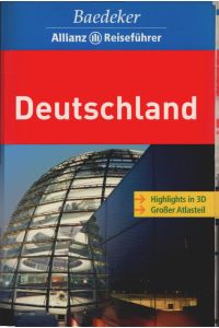 Deutschland : [Highlights in 3D ; großer Atlasteil].   - [mit Beitr. von Dieter Bornhardt ... Bearb.: Verl.-Büro Wais & Partner (Eva Schürg ...)] / Baedeker-Allianz-Reiseführer