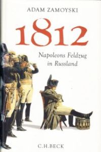 1812. Napoleons Feldzug in Rußland.   - Aus dem Englischen von Ruth Keen und Erhard Stölting.