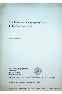Simulation von Bewegungsvorgängen in der Deutschen Bucht (=Deutsche hydrographische Zeitschrift. Ergänzungshefte. Reihe B ; 15 =Zugl. Kurzfassung von: Hamburg, Univ. , Fachbereich Geowiss. , Diss. , 1979)