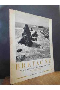 Bretagne - Photographies, preface de Andre Chevrillon de l`academie Francaise,