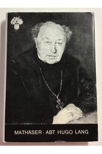 Aus dem literarischen Schaffen von Abt Hugo Lang OSB : (1892 - 1967).