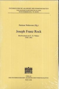 Joseph Franz Rock Briefwechsel mit E. H. Walker 1938 - 1961. (= Österreichische Akademie der Wissenschaften, Philosophisch-Historische Klasse, Sitzungsberichte, 738. Band)