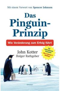 Das Pinguin-Prinzip: Wie Veränderung zum Erfolg führt  - Wie Veränderung zum Erfolg führt