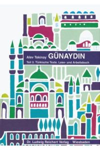 Günaydin. Einführung in die türkische Sprache: Günaydin, Teil. 3, Türkische Texte.