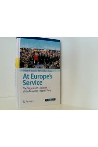 At Europe's Service: The Origins and Evolution of the European People's Party  - the origins and evolution of the European people's party