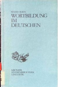 Wortbildung im Deutschen : e. Einf. in d. Theorie d. Wortstruktur.   - Kröners Studienbibliothek : Linguistik