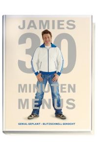 Jamies 30 Minuten Menüs: Genial geplant - blitzschnell gekocht