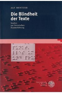 Die Blindheit der Texte: Studien zur literarischen Raumerfahrung (Anglistische Forschungen)