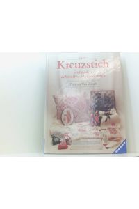 Kreuzstich und andere dekorative Sticktechniken  - Eleanor VanZandt. [Fotogr.: Sue Atkinson ... Zeichn.: Coral Mula ; David Ashby]