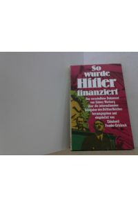 So wurde Hitler finanziert.   - Das verschollene Dokument von Sidney Warburg ü.d. int. Geldgeber des Dritten Reiches.