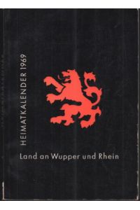 Land an Wupper und Rhein. Heimatkalender 1969.