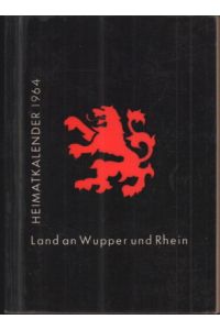 Land an Wupper und Rhein. Heimatkalender 1964.