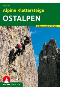 Alpine Klettersteige Ostalpen: 68 Touren mit GPS-Tracks (Rother Selection)