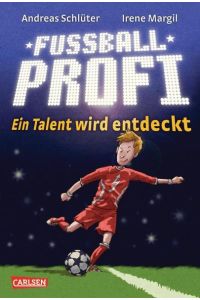 Fußballprofi 1: Fußballprofi - Ein Talent wird entdeckt (1)  - Bd. 1. Ein Talent wird entdeckt