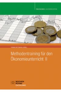 Methodentraining für den Ökonomieunterricht II (Ökonomie unterrichten)