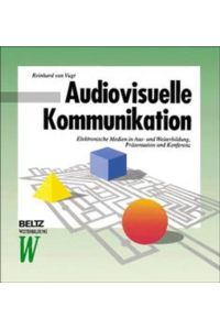 Audiovisuelle Kommunikation  - Elektronische Medien in Aus- und Weiterbildung, Präsentation und Konferenz