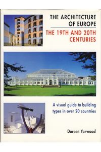 The Architecture of Europe. The Nineteenth and Twentieth Centuries.   - A visual guide to building types in over 20 countries.