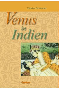 Venus in Indien Liebesabenteuer in Hindustan. von Charles Deveureux