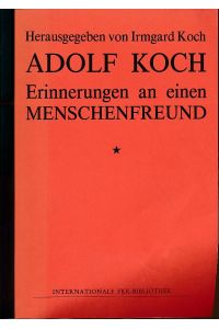 Adolf Koch. Erinnerungen an einen Menschenfreund.   - Familien-Sport-Verein Adolf Koch e.V. Internationale FKK-Bibliothek Nr. 1.