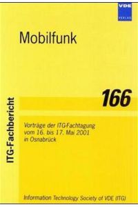 Mobilfunk  - Stand der Technik und Zukunftsperspektiven. Vorträge der ITG-Fachtagung vom 16. bis 17. Mai 2001 in Osnabrück