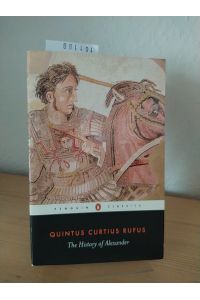 The history of Alexander. [By Quintus Curtius Rufus]. Translated by John Yardley with an Introduction and Notes by Waldemar Heckel.