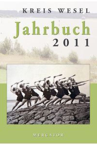 Jahrbuch Kreis Wesel 2011: Hrsg. : Landrat des Kreises Wesel