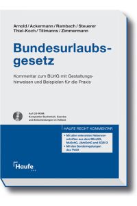 Bundesurlaubsgesetz: Kommentar zum BUrlG mit Gestaltungshinweisen und Beispielen für die Praxis
