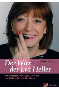 Der Witz der Eva Heller: Mit Aufsätzen, Vorträgen, Cartoons und Bildern der Schriftstellerin
