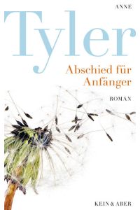 Abschied für Anfänger : Roman  - Anne Tyler. Aus dem Amerikan. von Christine Frick-Gerke