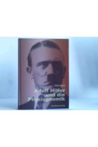 Adolf Hitler und die Physiognomik.