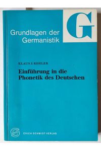 Einführung in die Phonetik des Deutschen. = Grundlagen der Germanistik 20.