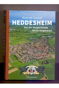 Heddesheim: Von der Vorgeschichte bis zur Gegenwart.