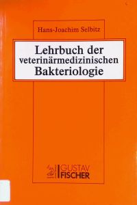 Lehrbuch der veterinärmedizinischen Bakteriologie : mit 47 Tabellen.