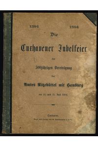 Gedenkbuch zur Erinnerung an die Jubelfeier der 500jährigen Vereinigung des Amtes Ritzebüttel mit der Freien und Hansestadt Hamburg am 14. und 15. Juli 1894. -