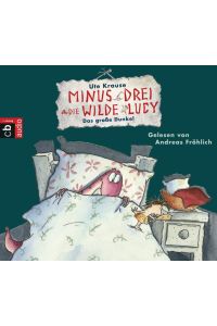 Minus Drei und die wilde Lucy - Das große Dunkel [Hörbuch/Audio-CD]