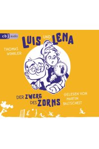 Luis und Lena - der Zwerg des Zorns. [Hörbuch/Audio-CD]