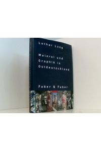 Malerei und Graphik in Ostdeutschland  - Lothar Lang