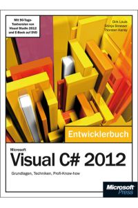 Microsoft Visual C# 2012 - Das Entwicklerbuch. Mit einem ausführlichen Teil zur Erstellung von Windows Store Apps: Grundlagen, Techniken, . . . von Visual Studio 2012 Professional