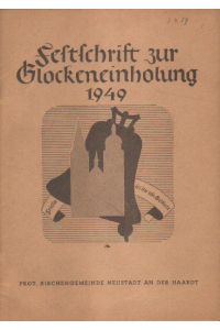 Festschrift zur Glockeneinholung 1949.