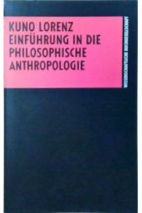 Einführung in die philosophische Anthropologie  - Kuno Lorenz