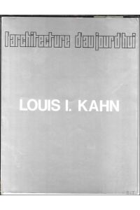 Louis I. Kahn. - L'architecture d'aujourd'hui. N 142: Louis I. Kahn. Fevrier - Mars 1969.