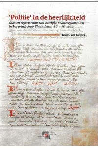 Politie in de heerlijkheid : gids en repertorium van heerlijke politiereglementen in het graafschap Vlaanderen, 13e-18e eeuw