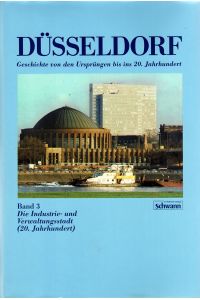 Düsseldorf: Die Industrie- und Verwaltungsstadt (20. Jahrhundert).